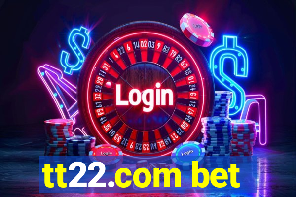 tt22.com bet